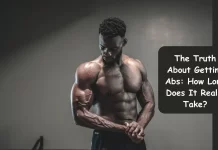 The Truth About Getting Abs: How Long Does It Really Take? How long does it take to get abs