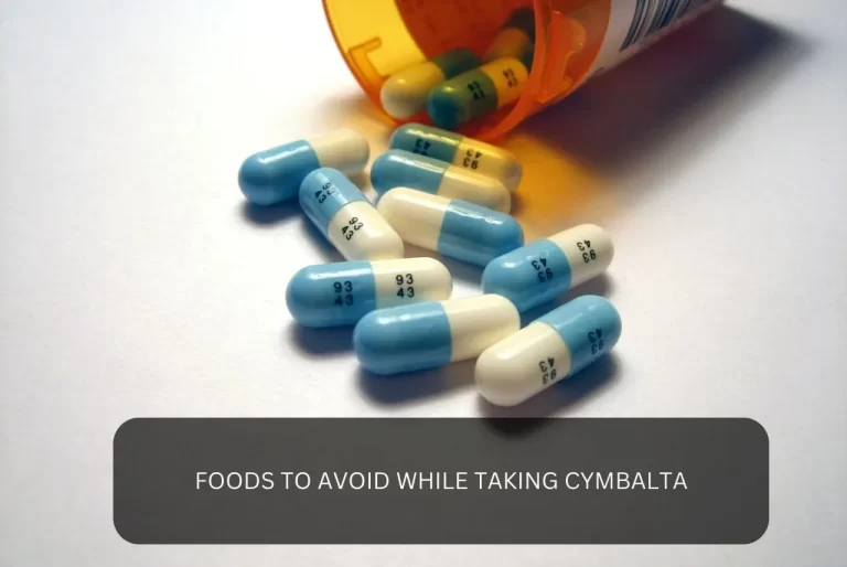 FOODS TO AVOID WHILE TAKING CYMBALTA