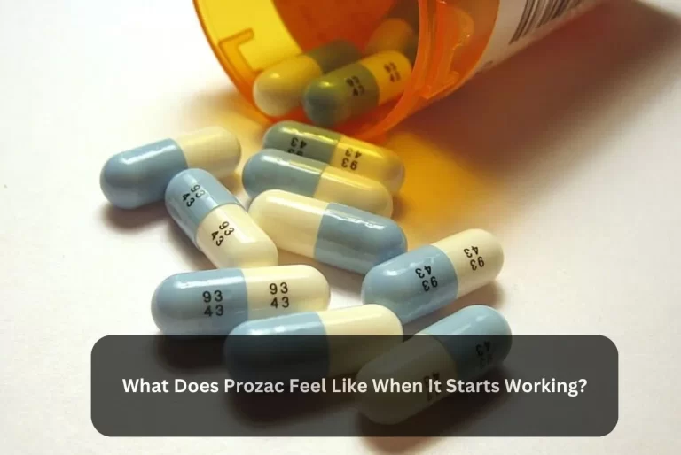 What Does Prozac Feel Like When It Starts Working?