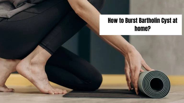 How to burst a bartholin cyst at home?